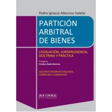 PARTICIÓN ARBITRAL DE BIENES - LEGISLACIÓN, JURISPRUDENCIA, DOCTRINA Y PRÁCTICA